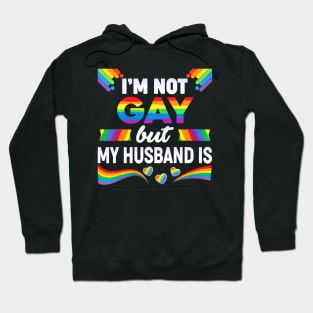 Im Not Gay But My Husband Is Lgbt Rainbow Wedding Pride Hoodie